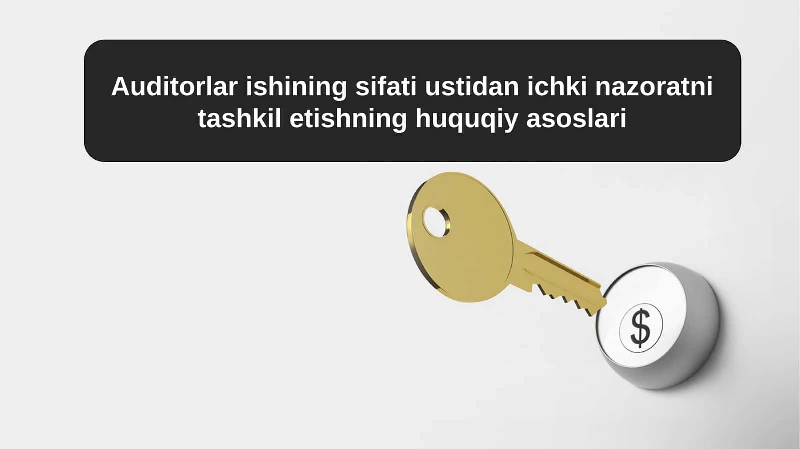 Auditorlar ishining sifati ustidan ichki nazoratni tashkil etishning huquqiy asoslari 1