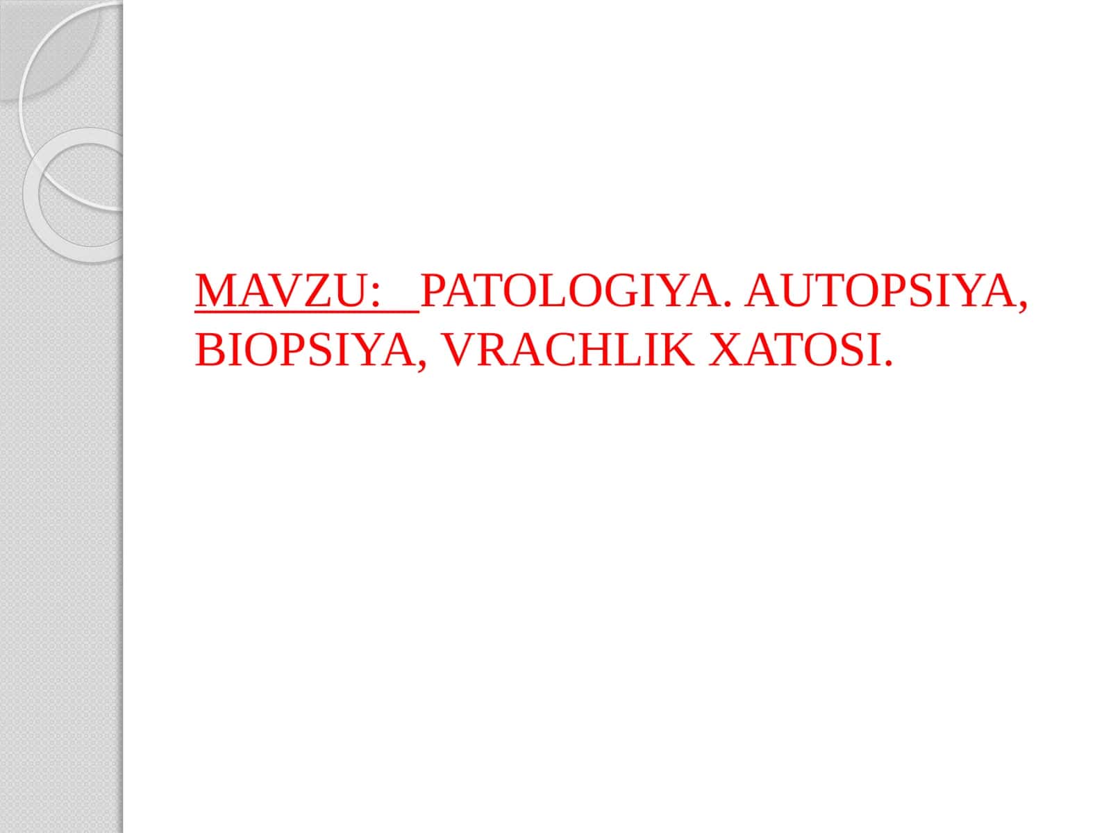 PATOLOGIYA. AUTOPSIYA, BIOPSIYA,VRACHLIK XATOSI 1