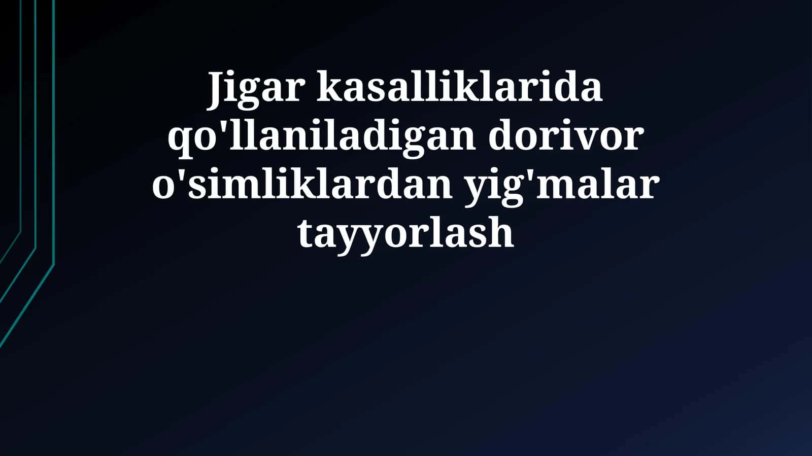 Jigar kasalliklarida qo'llaniladigan dorivor o'simliklardan yig'malar tayyorlash 1