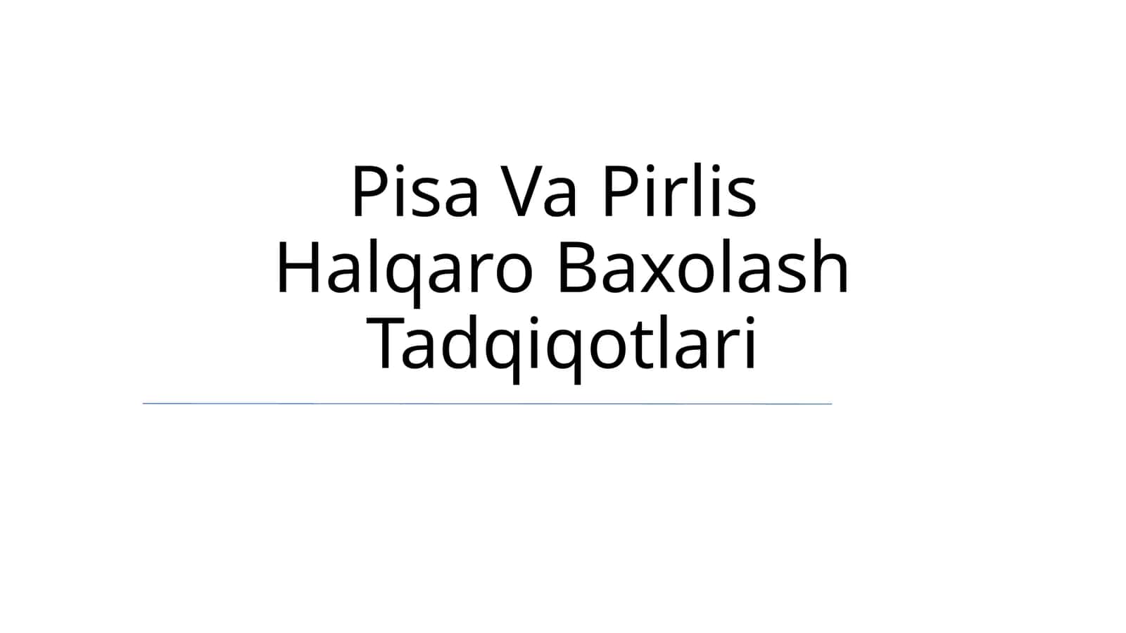 Pisa Va Pirlis Halqaro Baxolash Tadqiqotlari 1