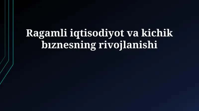 Ragamli iqtisodiyot va kichik bıznesning rivojlanishi 1