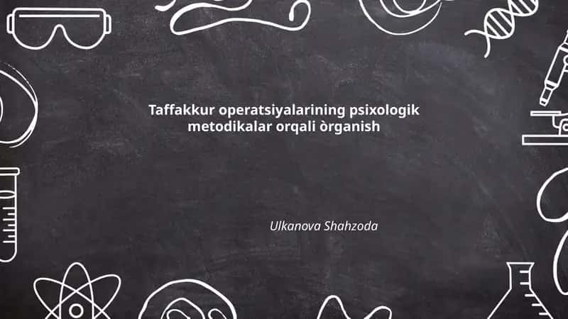 Taffakkur operatsiyalarining psixologik metodikalar orqali òrganish 1
