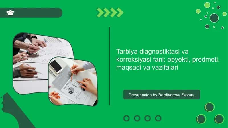 Tarbiya diagnostikasi va korreksiyasi fani: obyekti, predmeti,  maqsadi va vazifasi. 1