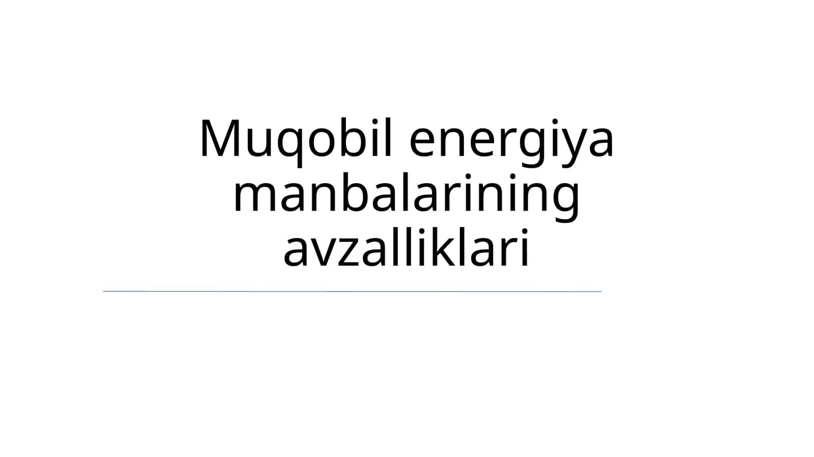 Muqobil energiya manbalarining avzalliklari 1