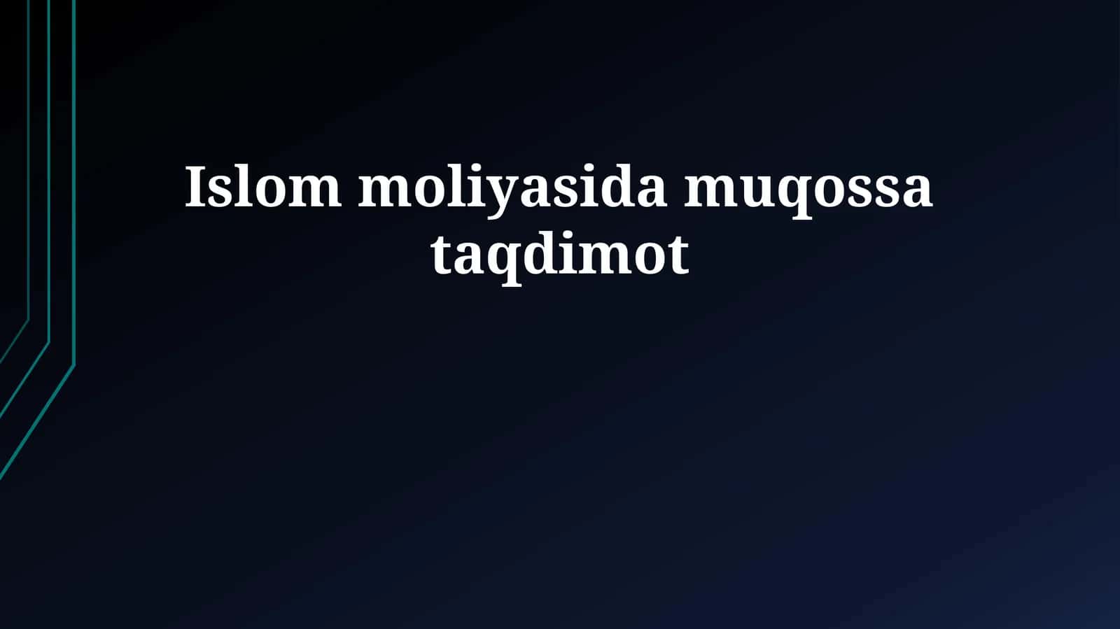 Islom moliyasida muqossa taqdimot 1