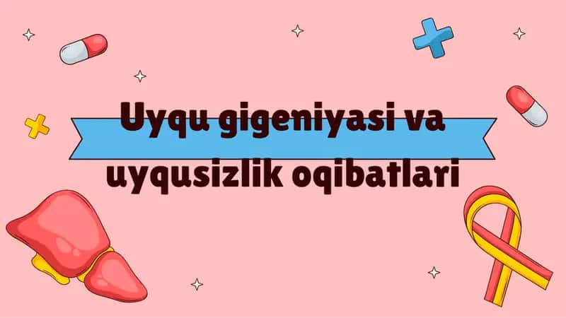 Uyqu gigiyenasi va uyqusizlik oqibatlari 1