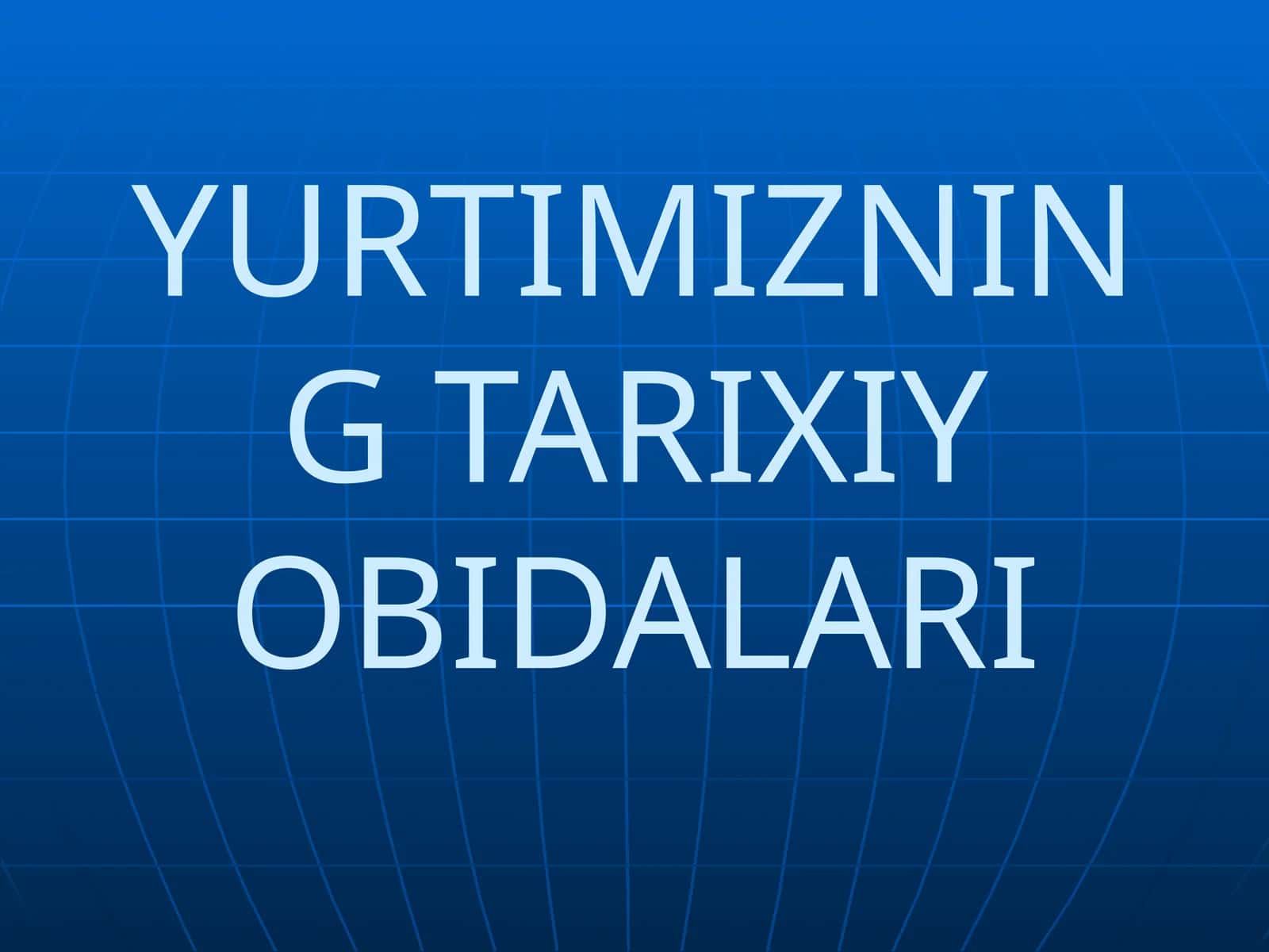YURTIMIZNING TARIXIY OBIDALARI 1