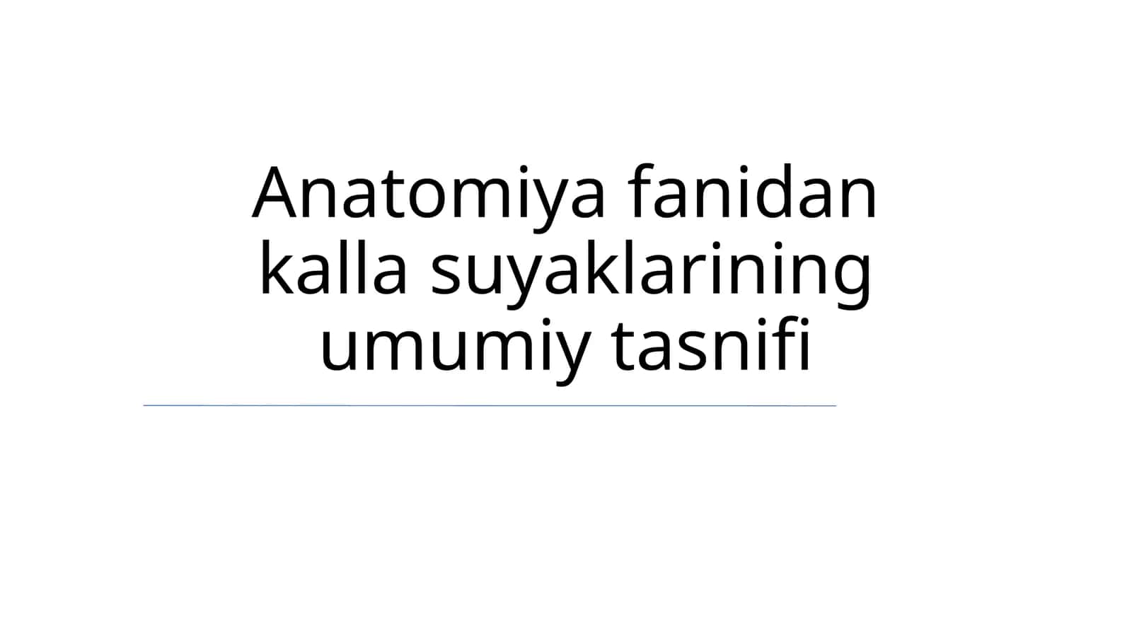 Anatomiya fanidan kalla suyaklarining umumiy tasnifi 1
