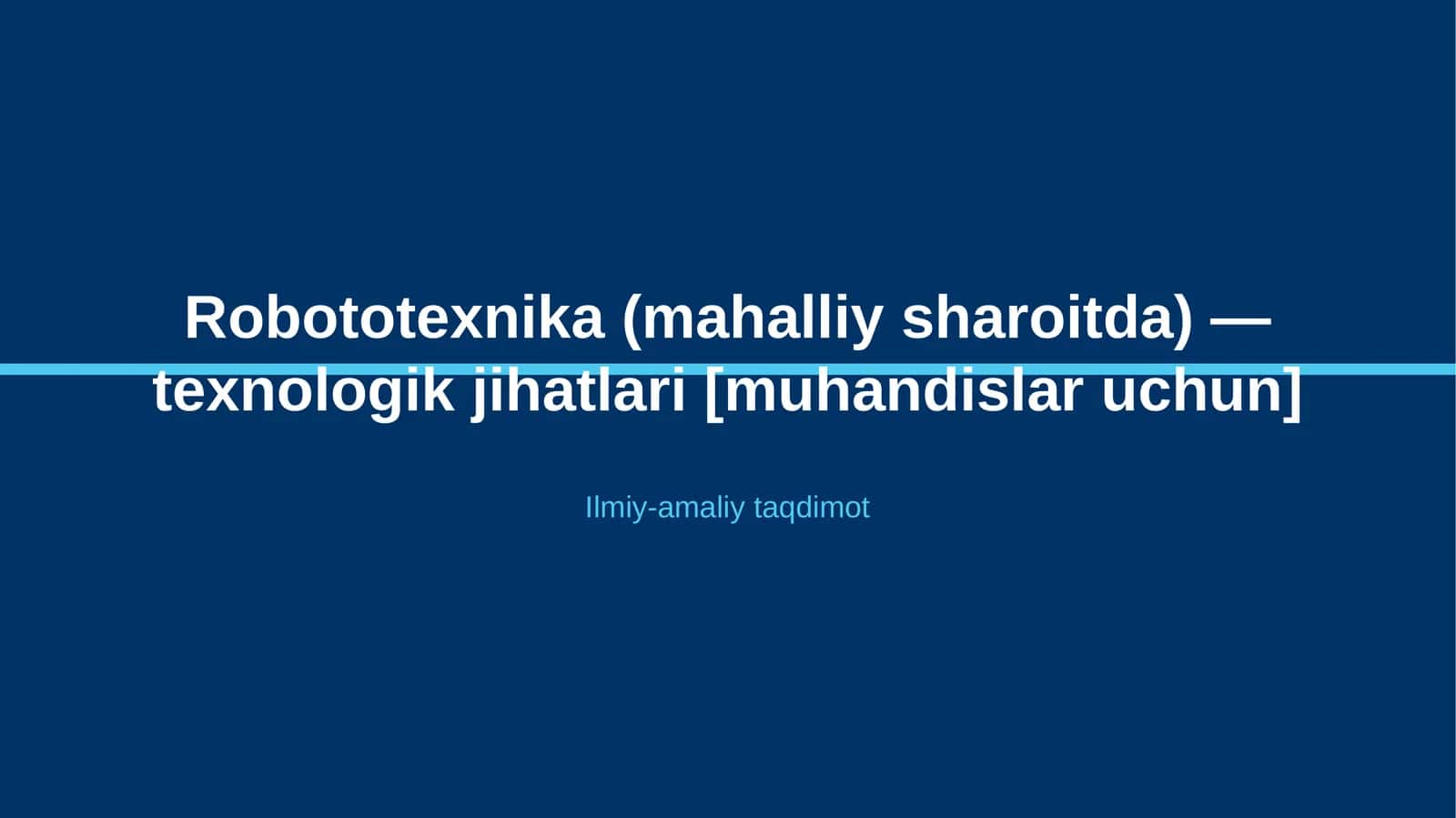 Robototexnika (mahalliy sharoitda) — texnologik jihatlari [muhandislar uchun] 1