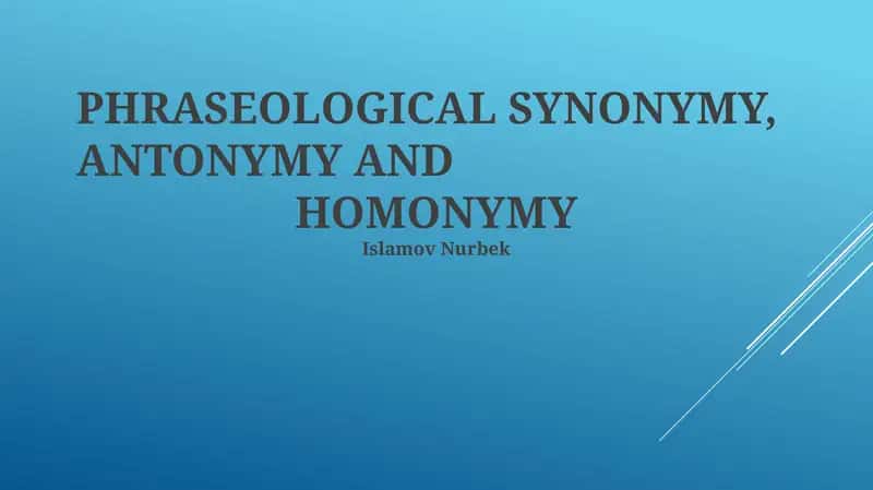 Phraseological Synonymy, Antonymy, and Homonymy 1
