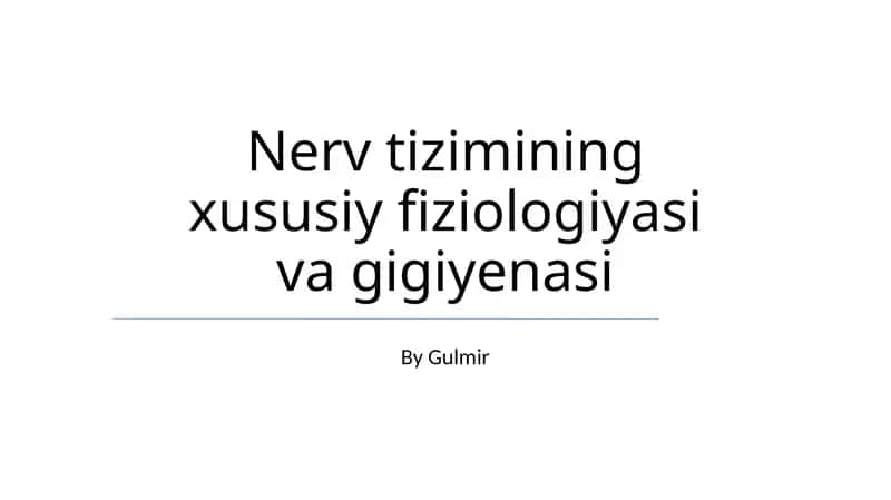 Nerv tizimining xususiy fiziologiyasi va gigiyenasi 1