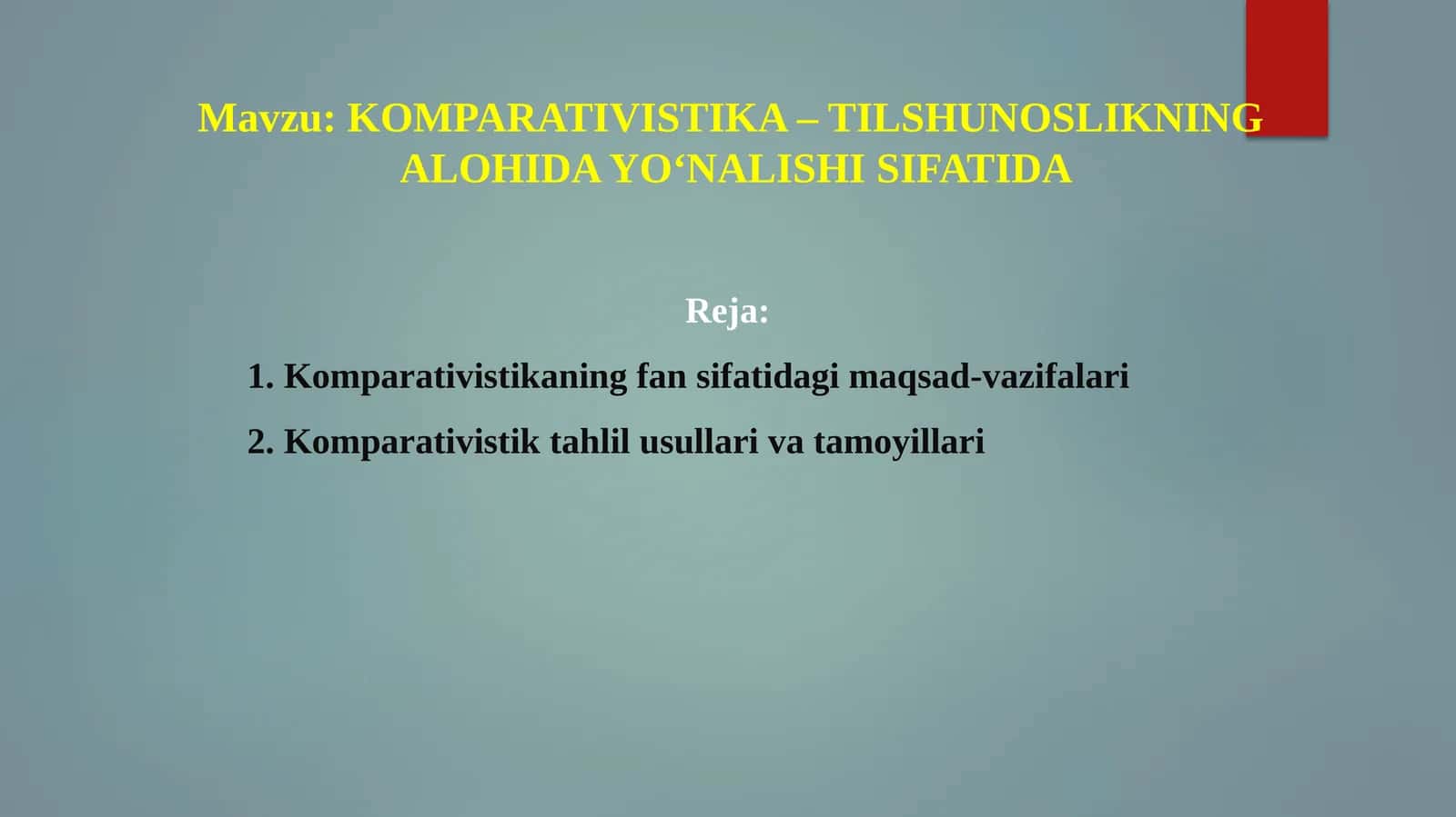 KOMPARATIVISTIKA – TILSHUNOSLIKNING ALOHIDA YO‘NALISHI SIFATIDA 1