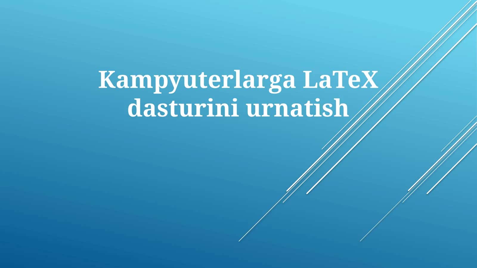 Kampyuterlarga LaTeX dasturini o'rnatish 1