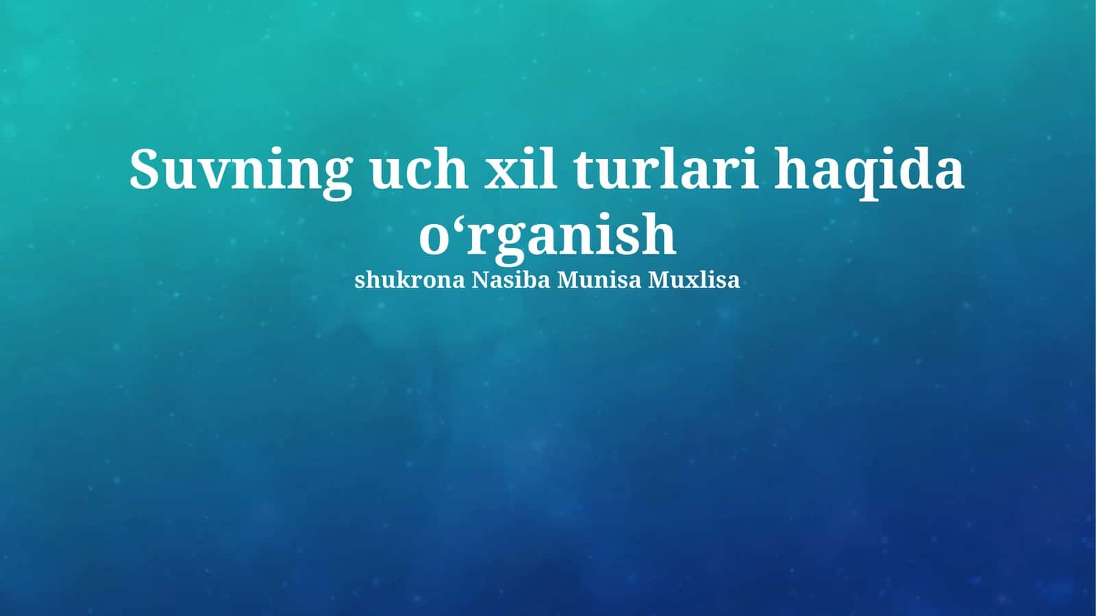 Suv hayot manbai bo‘lib, Yer yuzasining katta qismini egallaydi 1