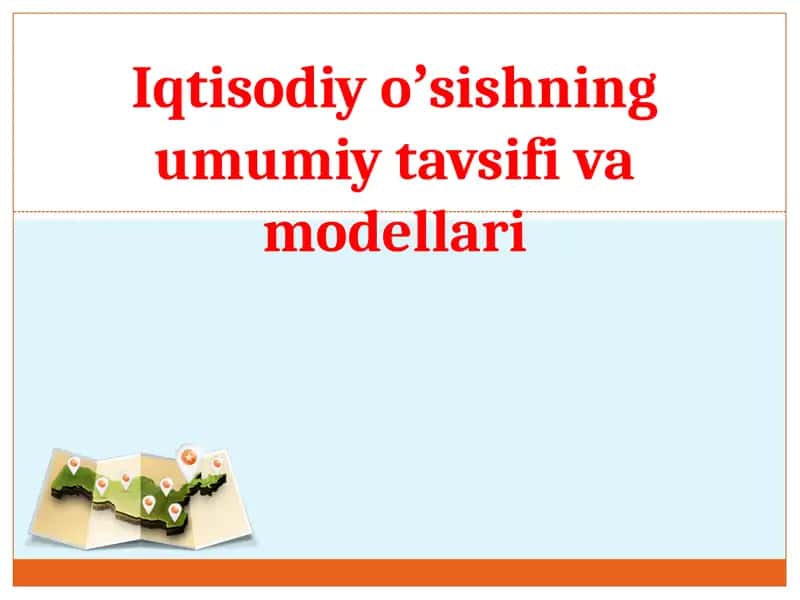 Iqtisodiy oʼsishning umumiy tavsifi va modellari 1