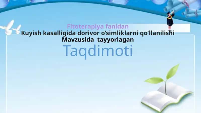 Kuyish kasalligida dorivor o’simliklarni qo’llanilishi 1
