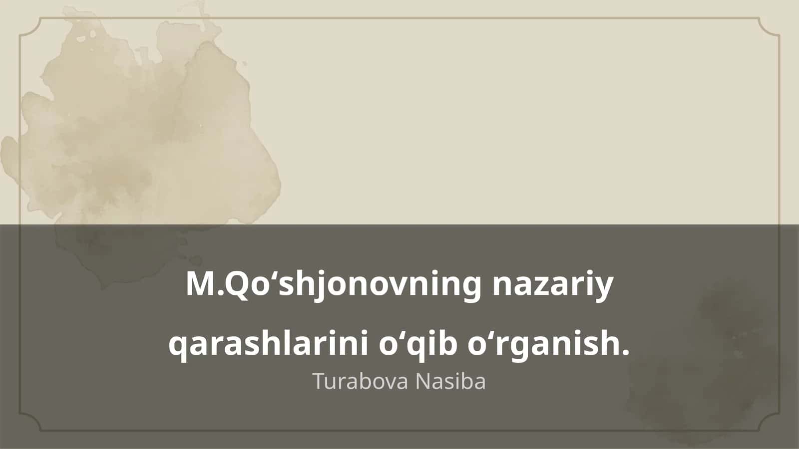 M.Qoʻshjonovning nazariy qarashlarini oʻqib oʻrganish 1