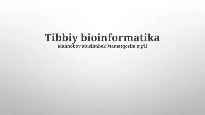 Tibbiy bioinformatika 1