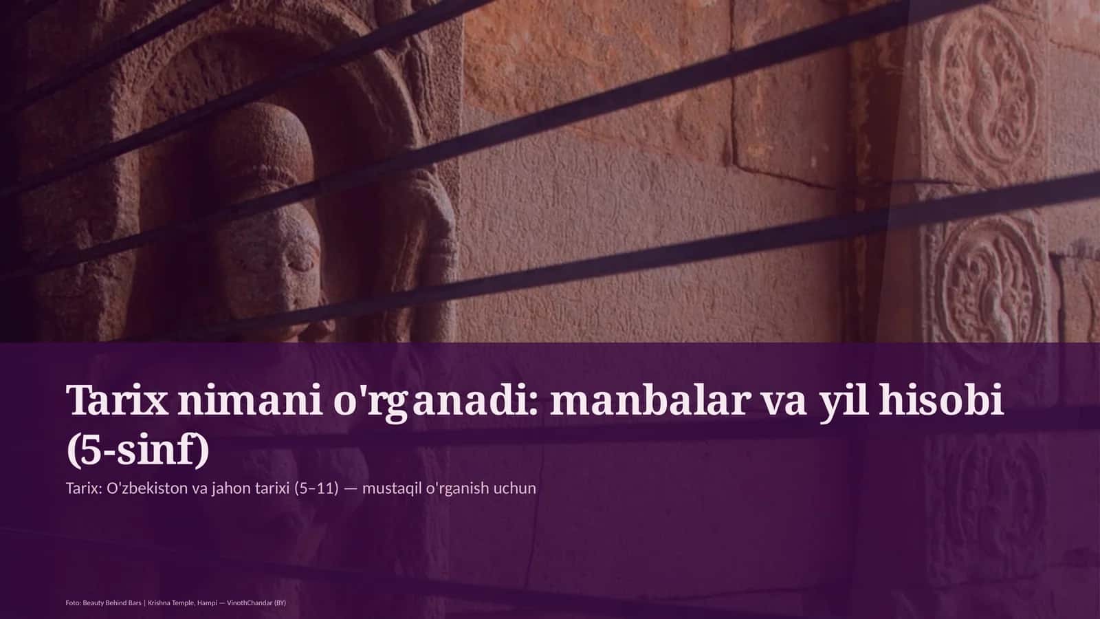 Tarix nimani o'rganadi: manbalar va yil hisobi (5-sinf) 1