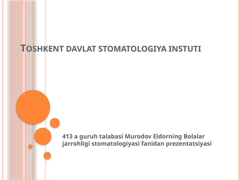 Bolalar jarrohligi stomatologiyasi sifatidan prezentatsiyasi 1