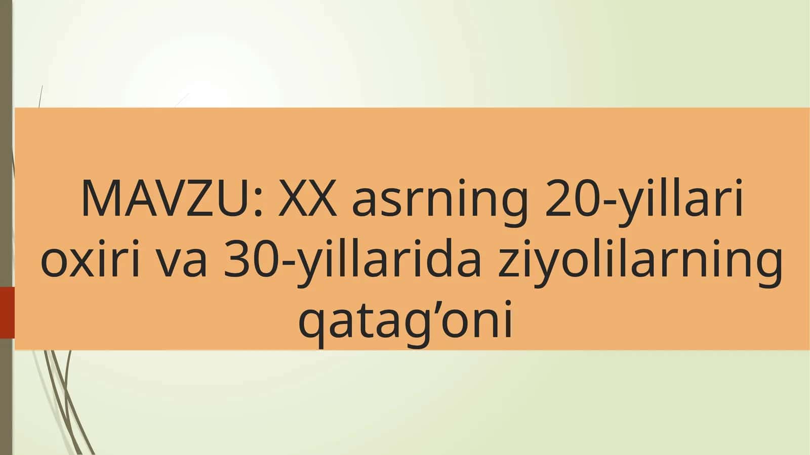 XX asrning 20-yillari oxiri va 30-yillarida ziyolilarning qatag’oni 1