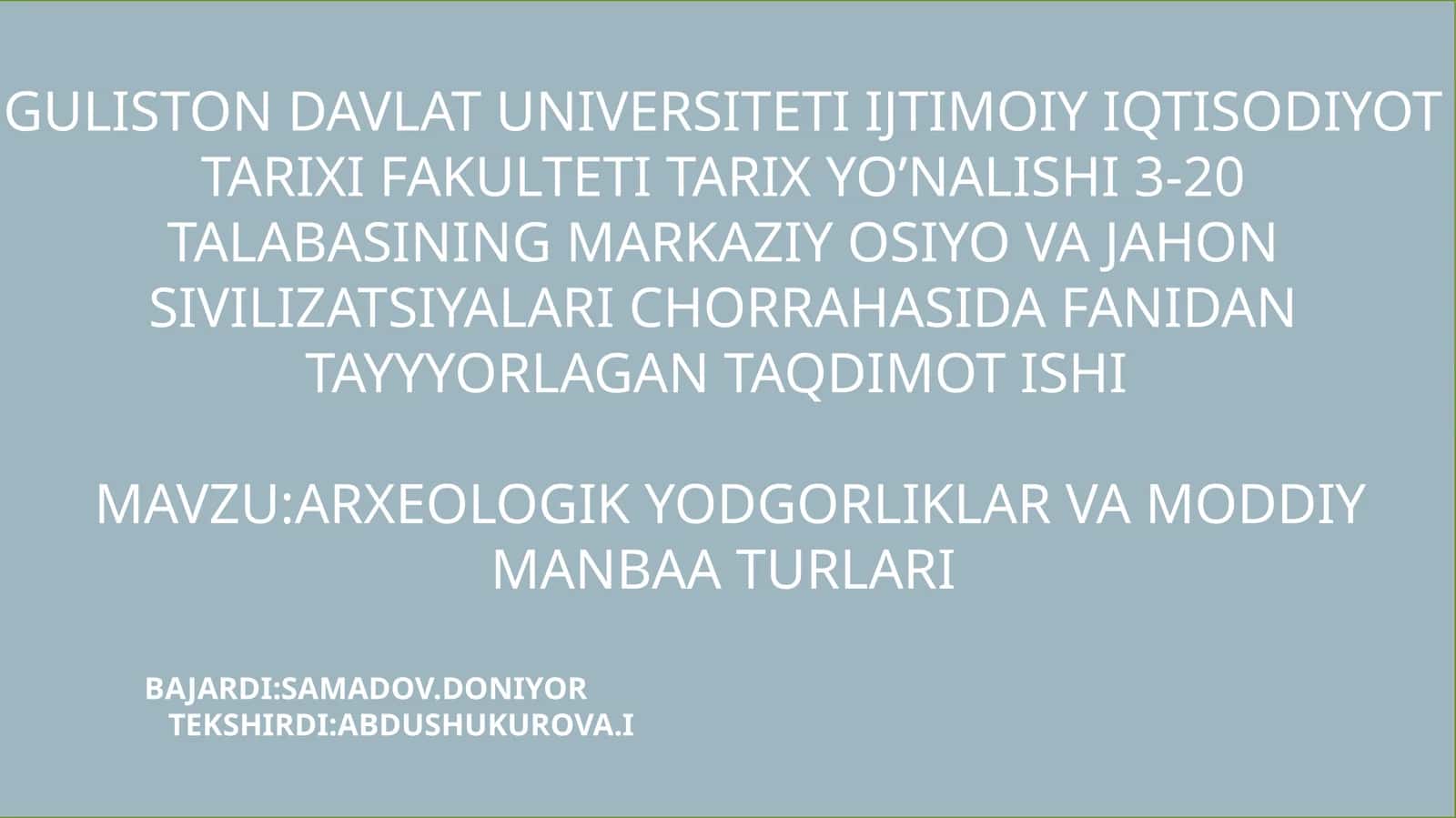 ARXEOLOGIK YODGORLIKLAR VA MODDIY MANBAA TURLARI 1