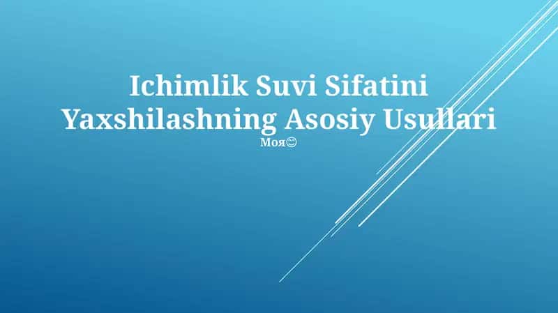 Ichimlik Suvi Sifatini Yaxshilashning Asosiy Usullari 1