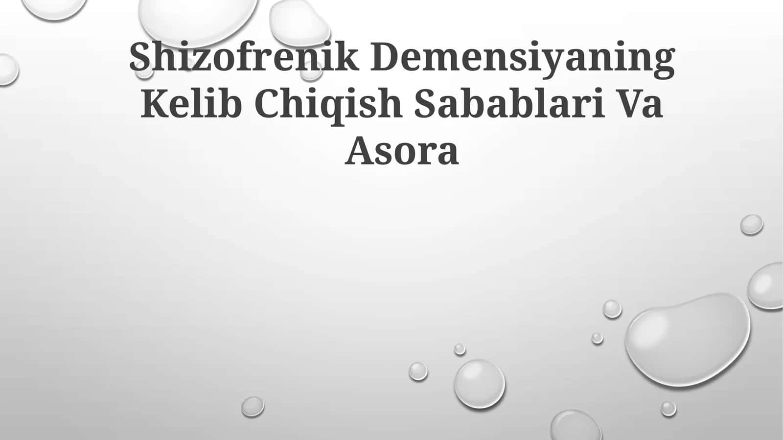 Shizofrenik Demensiyaning Kelib Chiqish SabablariVaAsora 1