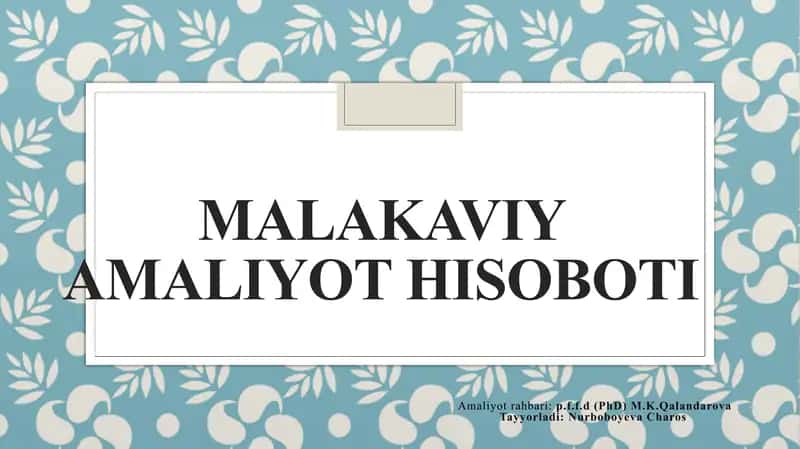 Taqdimot. Malakaviy amaliyot hisoboti 1