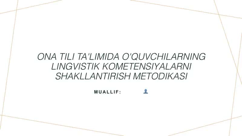 Ona tili ta'limida o'quvchilarning lingvistik kometensiyalarni shakllantirish metodikasi 1