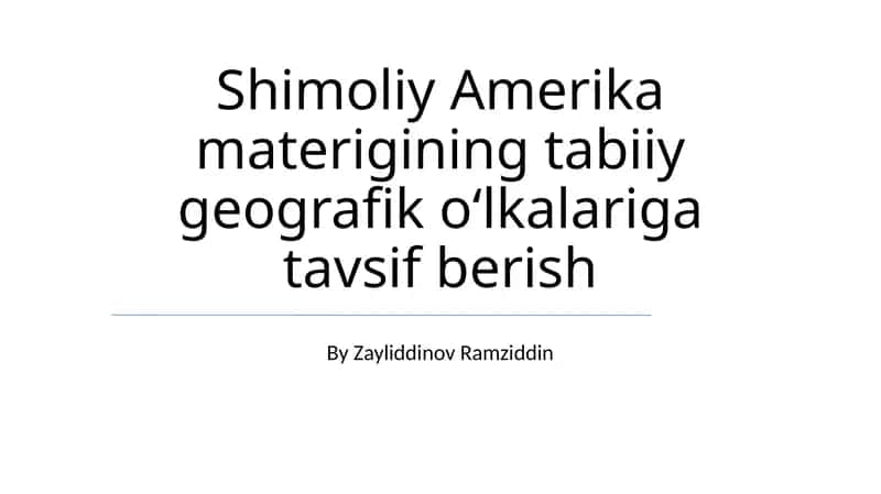 Shimoliy Amerika materigining tabiiy geografik oʻlkalariga tavsif berish 1