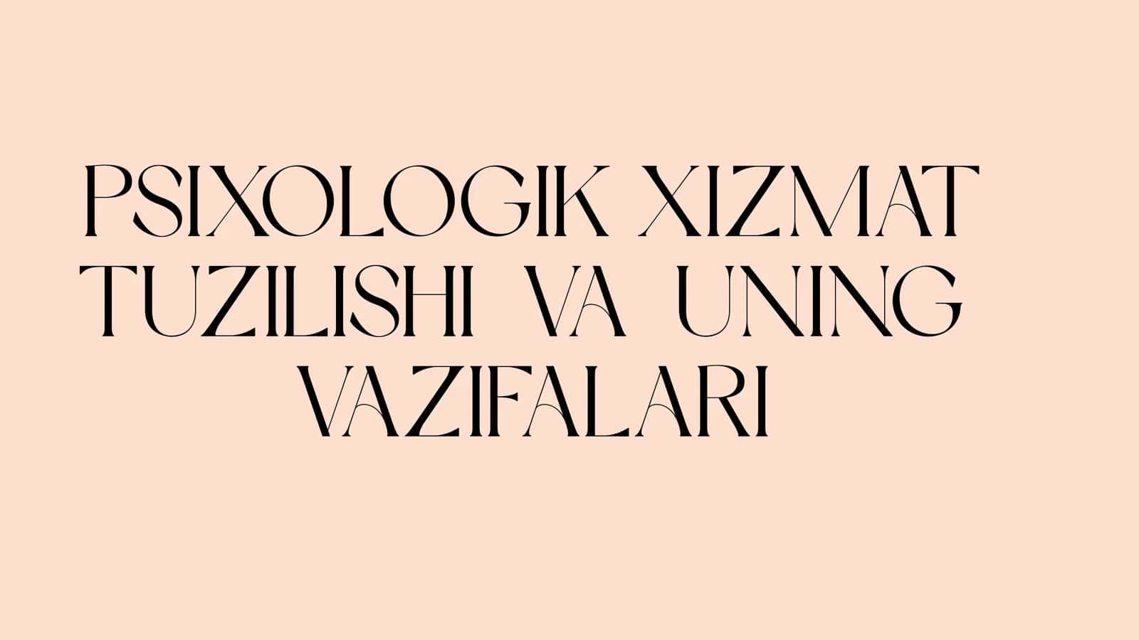 PSIXOLOGIK XIZMAT TUZILISHI  VA  UNING  VAZIFALARI 1