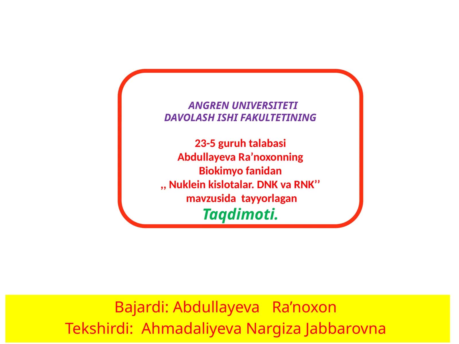 Abdullayeva Ra’noxonning Biokimyofanidan Nukleinkislotalar DNK va RNK’’ mavzusidatayyorlagan Taqdimoti 1