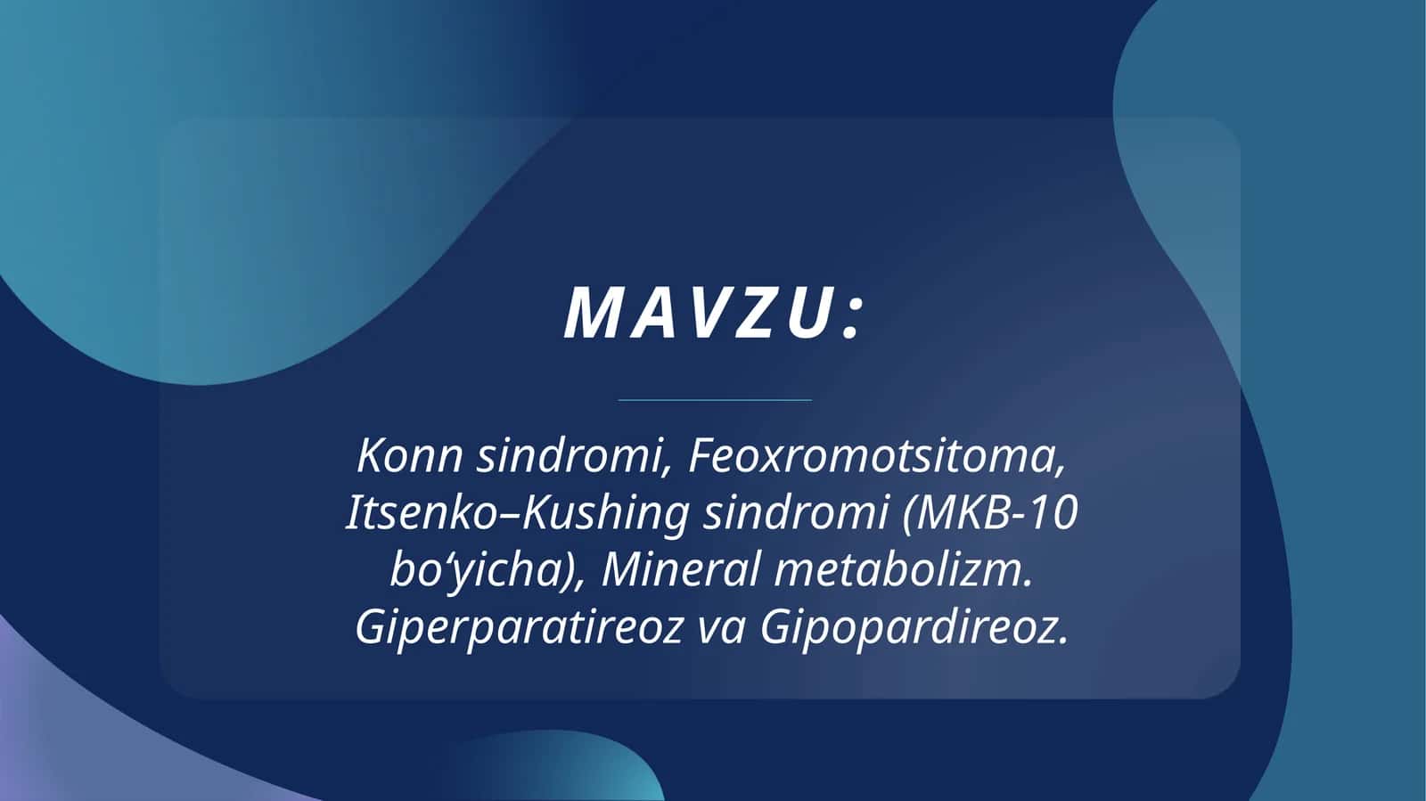Konnsindromi,Feoxromotsitoma,Itsenko–Kushingsindromi(MKB-10bo‘yicha), Mineralmetabolizm.GiperparatireozvaGipopardireoz 1