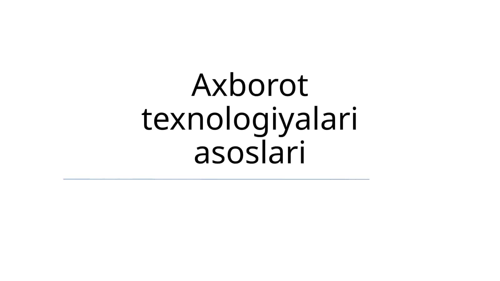 Axborot texnologiyalari asoslari 1