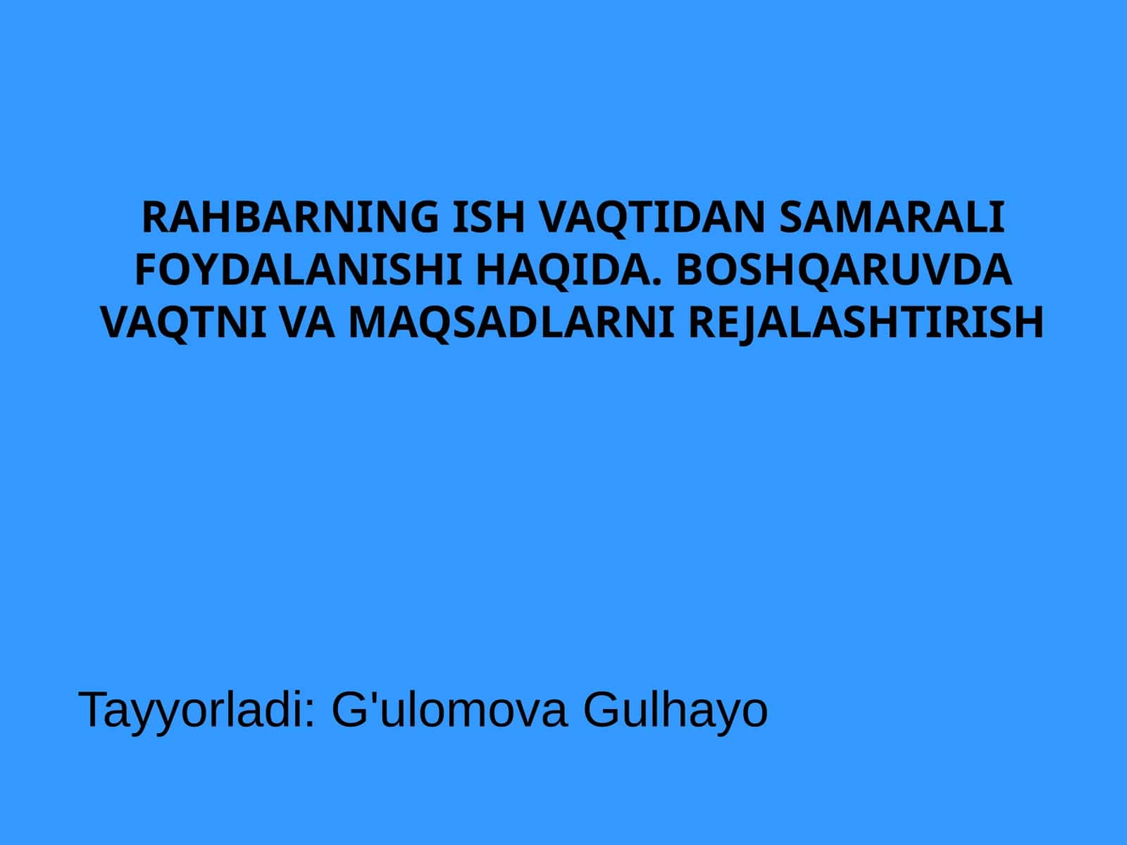 Rahbarning ish vaqtidan samarali foydalanishi haqida. Boshqaruvda vaqtni va maqsadlarni rejalashtirish 1