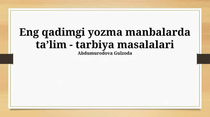 Eng qadimgi yozma manbalarda taʼlim - tarbiya masalalari 1