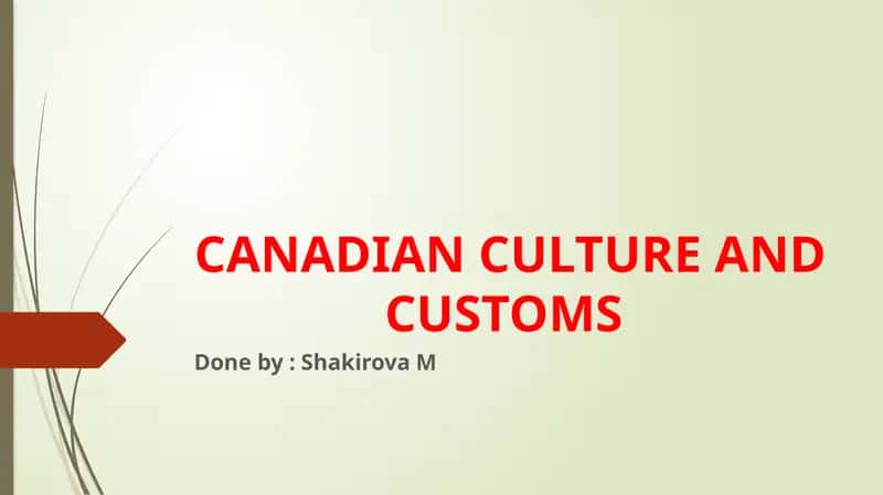 CANADIAN CULTURE AND CUSTOMS 1