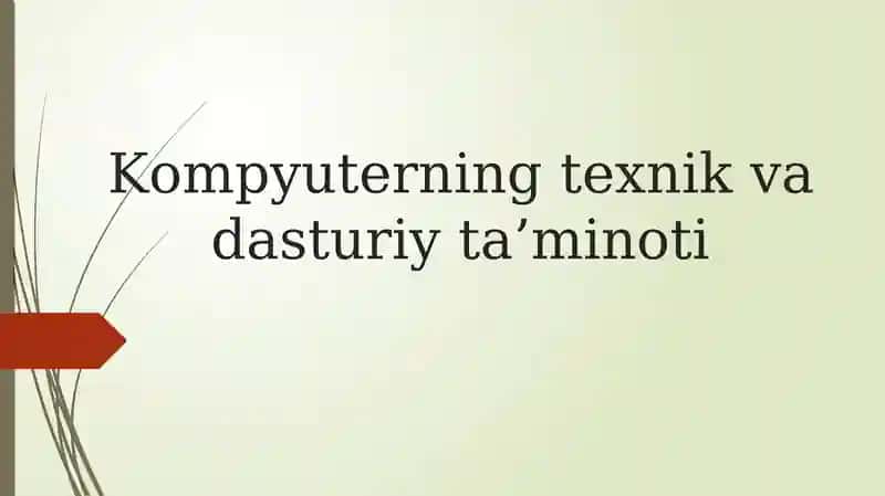 Kompyuterning texnik va dasturiy ta’minoti 1