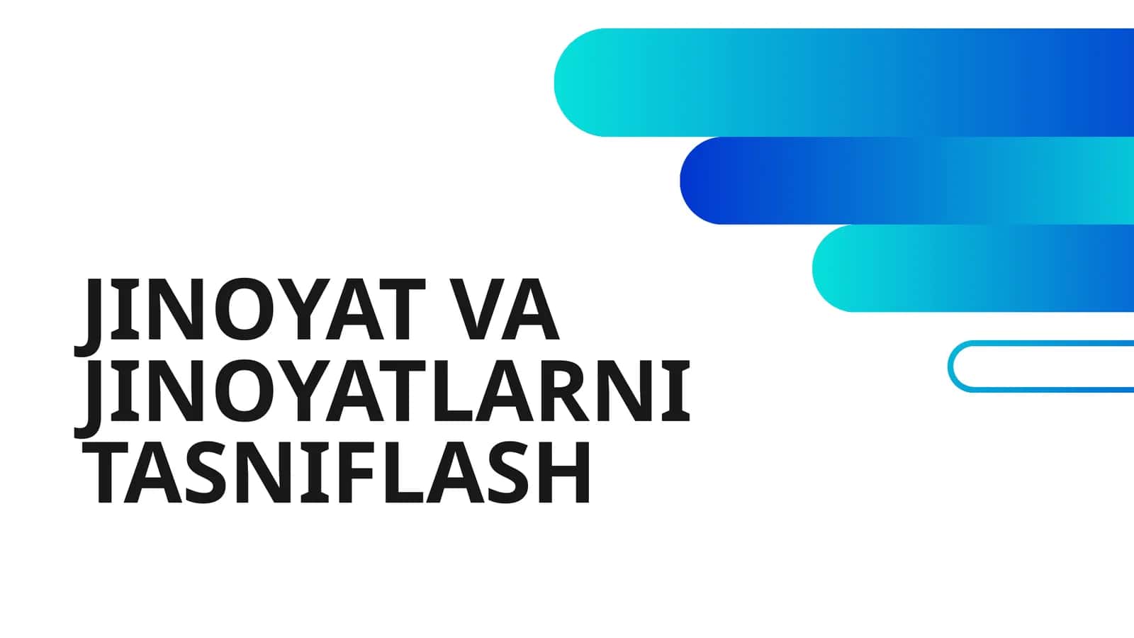 JINOYAT VA JINOYATLARNI TASNIFLASH 1