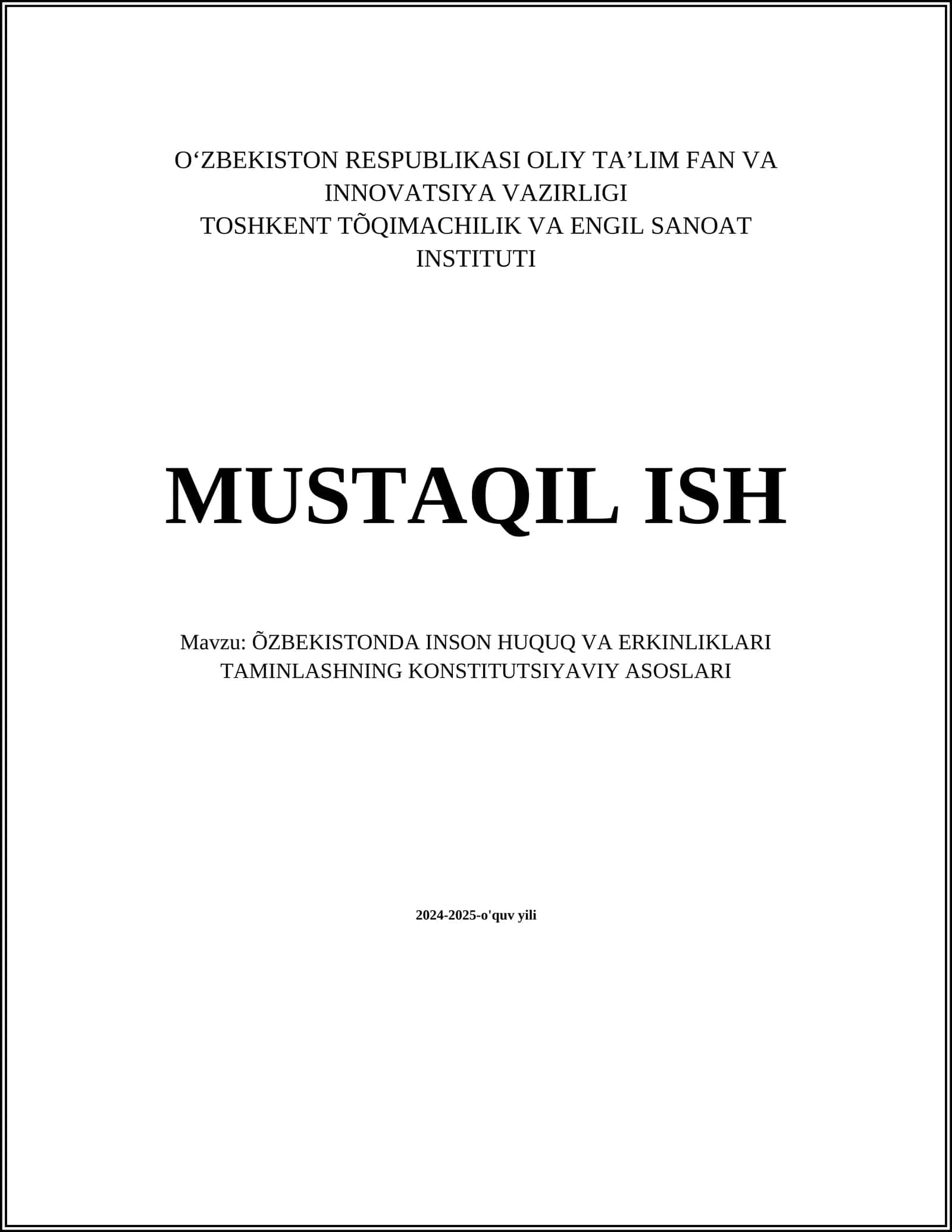 MUSTAQIL ISH Mavzu: ÕZBEKISTONDA INSON HUQUQ VA ERKINLIKLARI TAMINLASHNING KONSTITUTSIYAVIY ASOSLARI 1