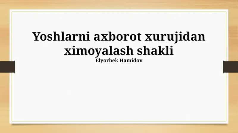 Yoshlarni axborot xurujidan ximoyalash shakli 1