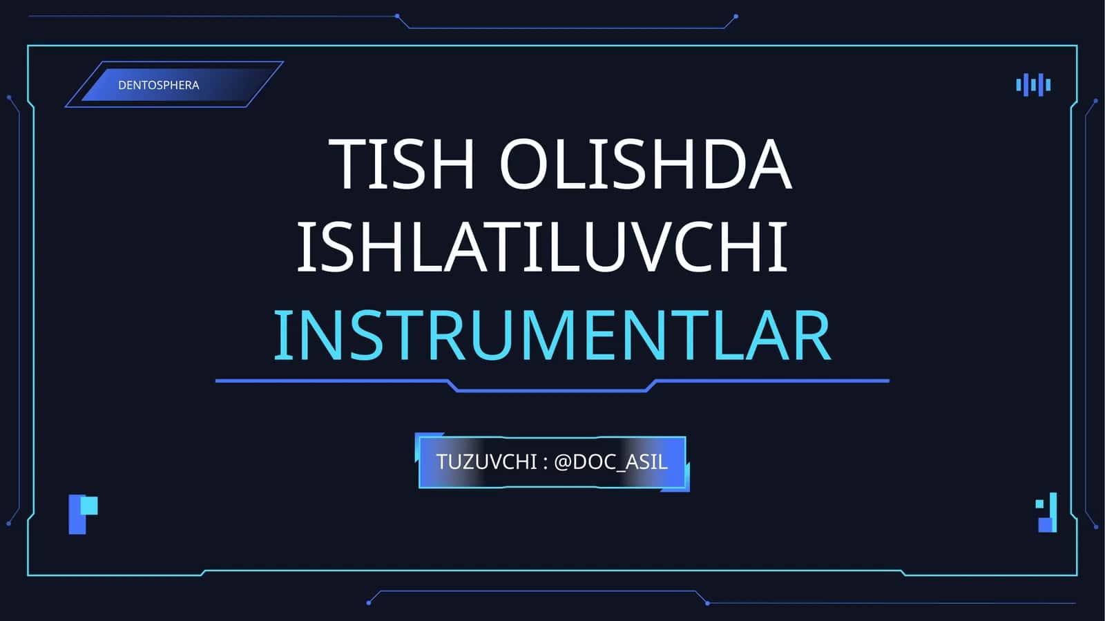 TISH OLISHDA ISHLATILUVCHI INSTRUMENTLAR 1