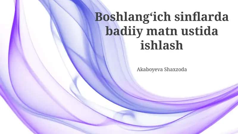 Boshlangʻich sinflarda adabiy matnlar bilan ishlash 1