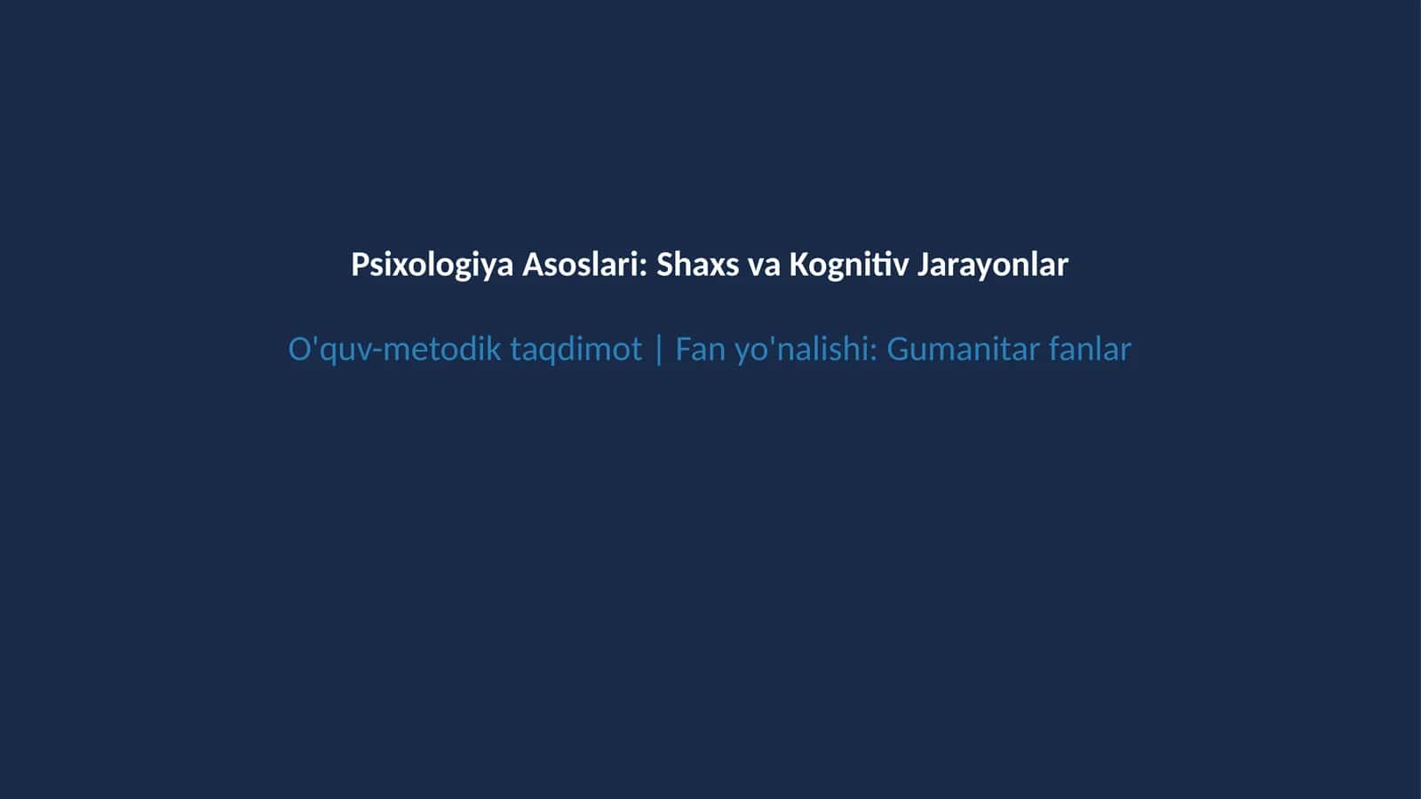 Umumiy psixologiya va shaxs rivojlanishi 1