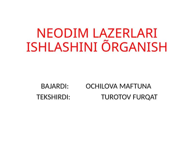 NEODIM LAZERLARI ISHLASHINI ÕRGANISH 1