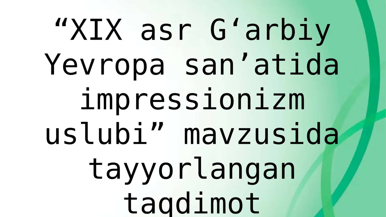 XIX asr G‘arbiy Yevropa san’atida impressionizm uslubi 1