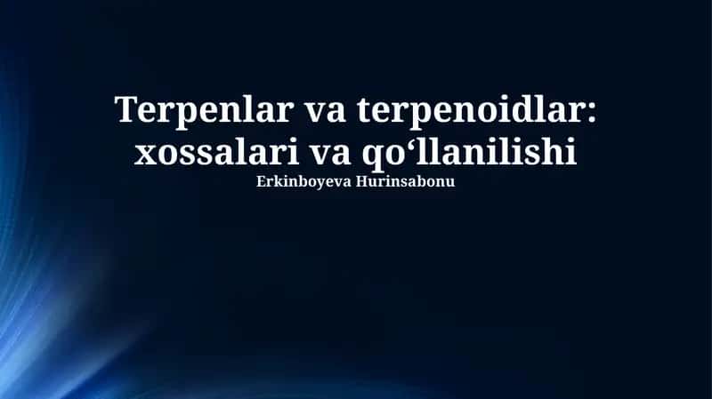 Terpenlar va terpenoidlar: xossalari va qo‘llanilishi 1