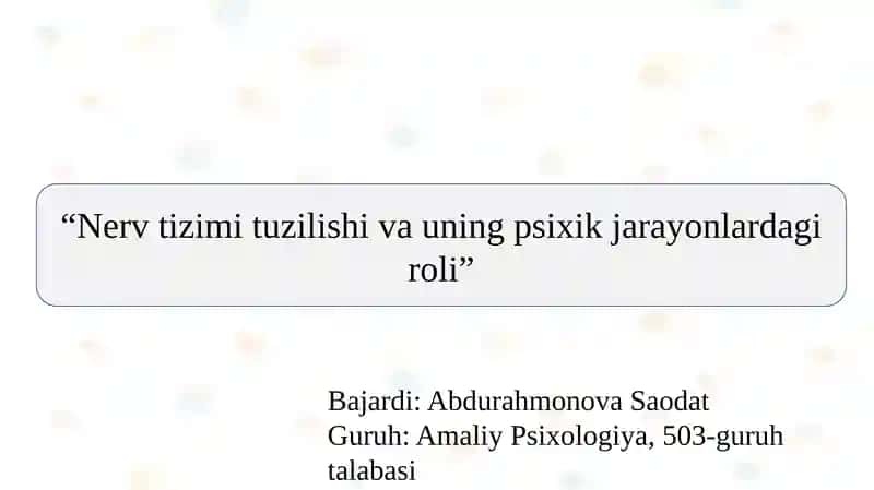Nerv tizimi tuzilishi va uning psixik jarayonlardagi roli