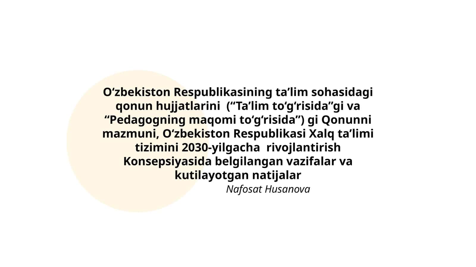 O‘zbekiston Respublikasining ta’lim sohasidagi qonun hujjatlarini (“Ta’lim to‘g‘risida”gi va “Pedagogning maqomi to‘g‘risida”) 1
